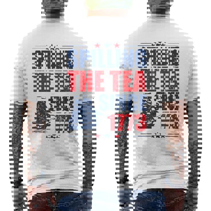 Spilling The Tea Since 1773 4Th Of July History Men's T-shirt Back Print