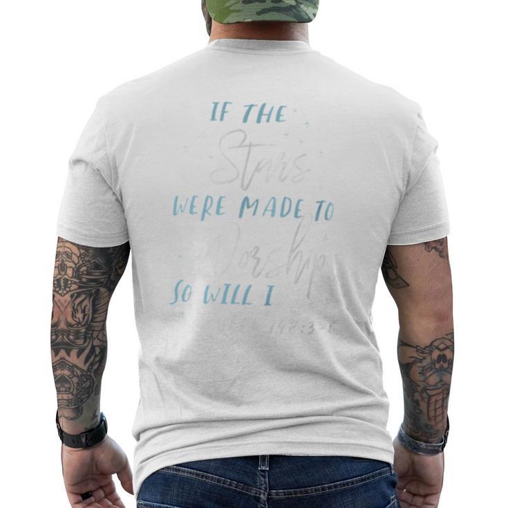 If The Stars Were Made To Worship So Will I Psalm 148 Men's T-shirt Back Print