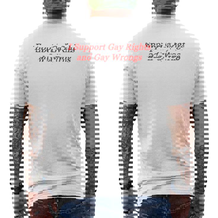I Support Gay Rights And Gay Wrongs Men's T-shirt Back Print