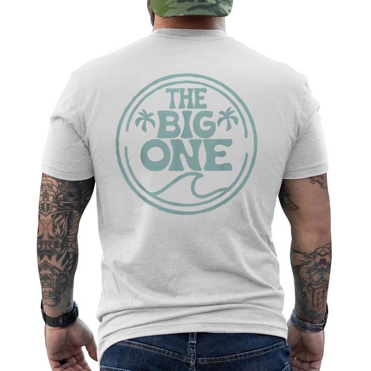 Surf Matching Birthday The Big One 1St Birthday Family Men's T-shirt Back Print