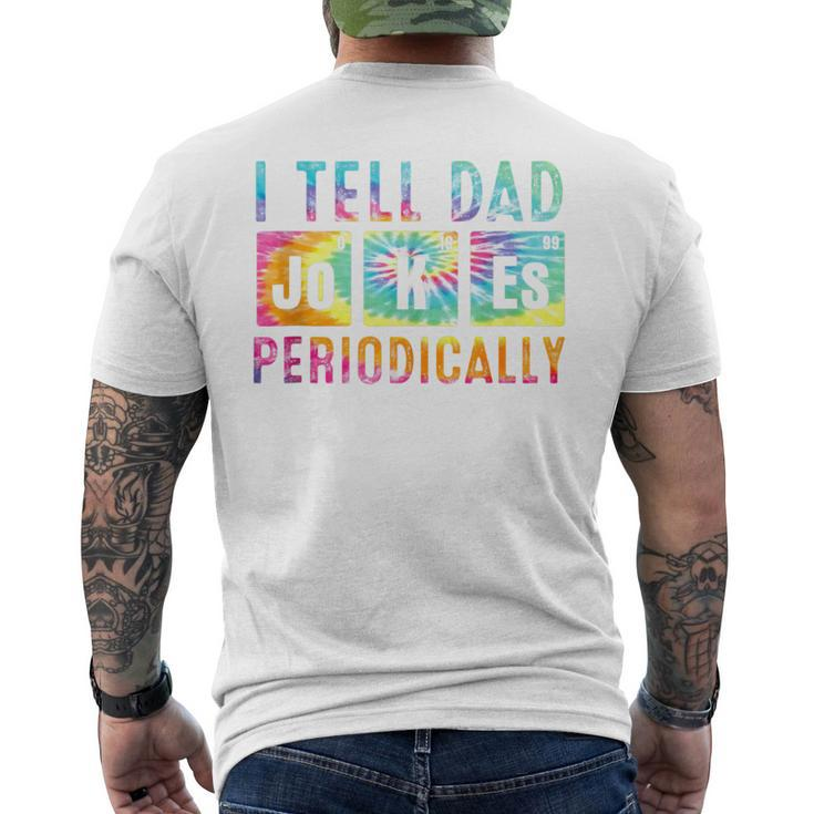 I Tell Dad Jokes Periodically Tie Dye Fathers Day Men's T-shirt Back Print