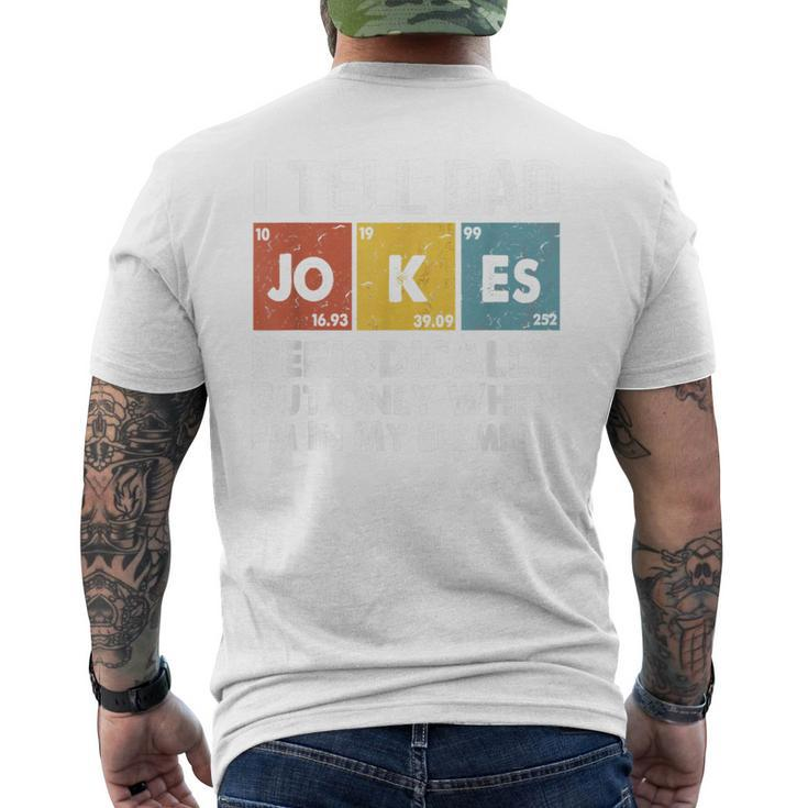 I Tell Jokes Dad Periodically But Only When I'm My Elemen Men's T-shirt Back Print