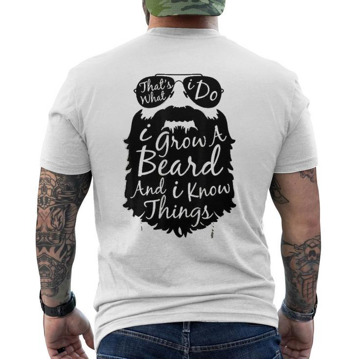 Thats What I Do I Grow A Beard And I Know Things Mens Back Print T-shirt