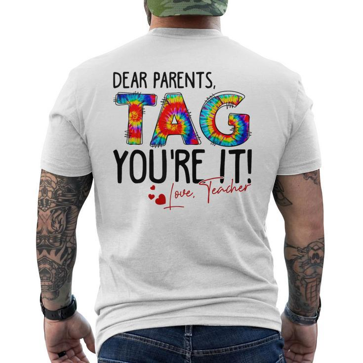 Tie Dye Dear Parents Tag You're It Love Teachers School Men's T-shirt Back Print