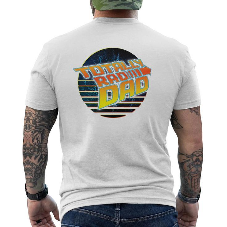 Totally Rad Dad 80S Father's Day Mens Back Print T-shirt