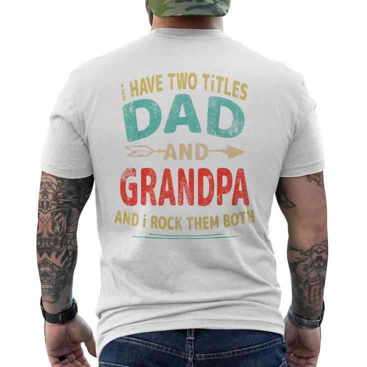 I Have Two Titles Dad And Grandpa Father's Day Dad Men Men's T-shirt Back Print