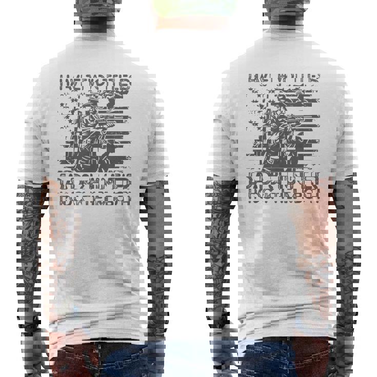 I Have Two Titles Dad And Hunter I Rock Them Father's Day Men's T-shirt Back Print