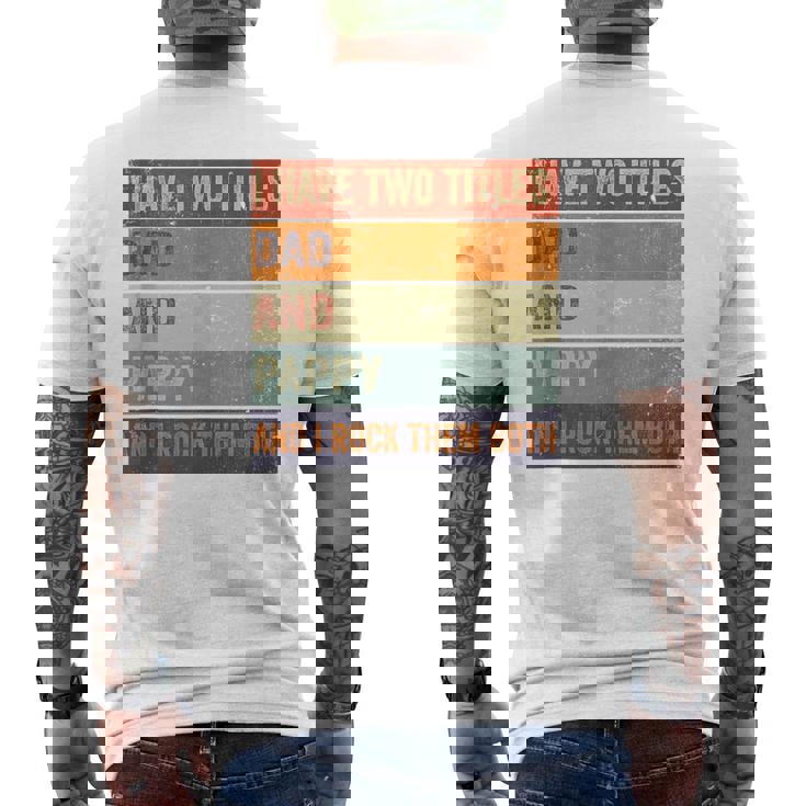 I Have Two Titles Dad And Pappy Grandpa Fathers Day Men's T-shirt Back Print