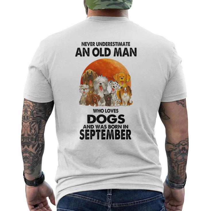 Never Underestimate An Old Man Who Loves Dogs Born September Men's T-shirt Back Print