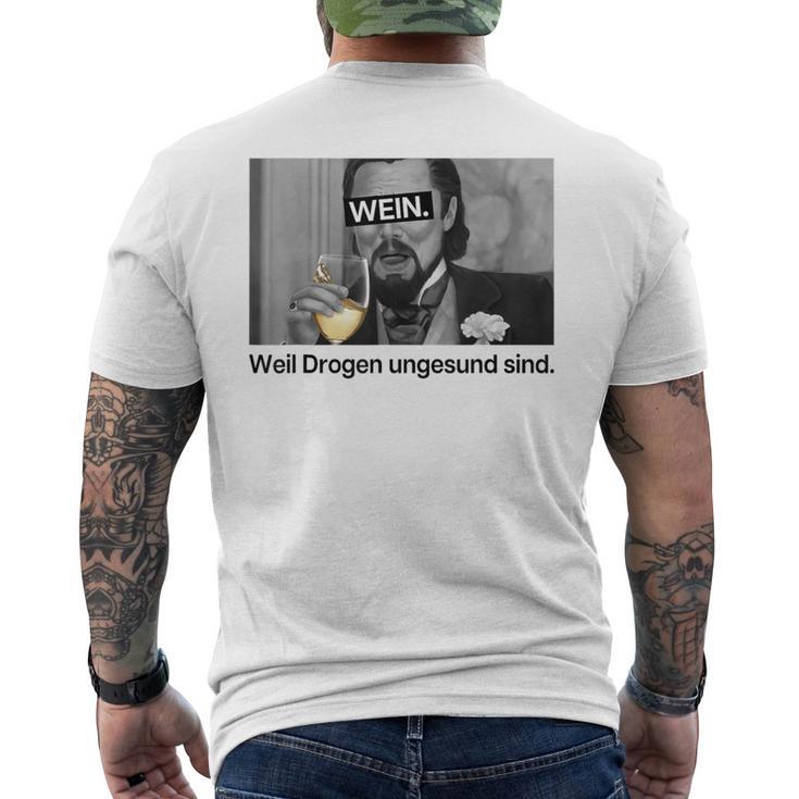 Wein Weil Drogen Ungesund Sind X Weini Weißweinino T-Shirt mit Rückendruck