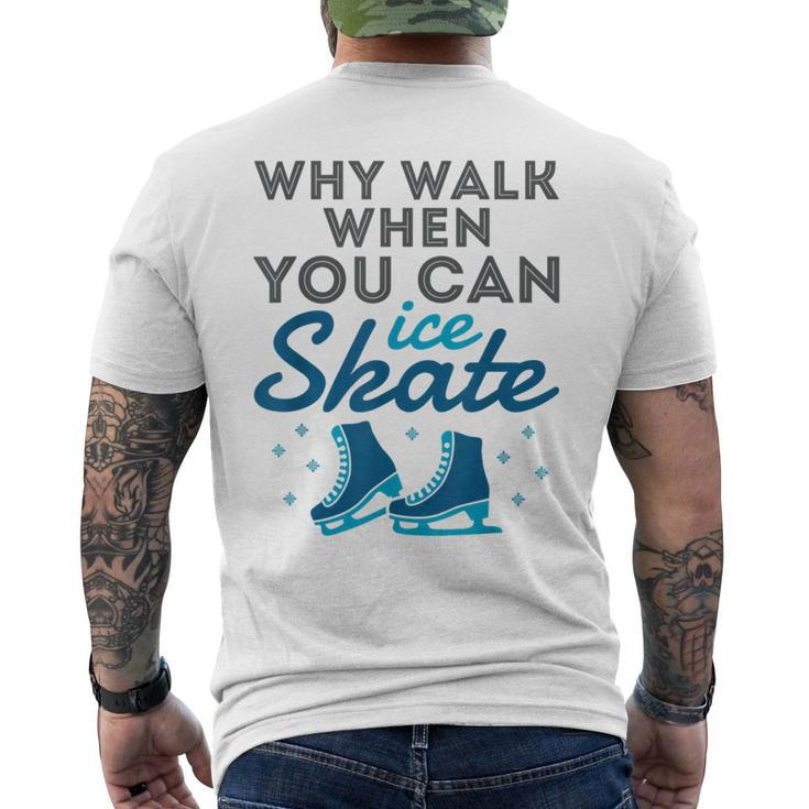 Why Walk When You Can Skate Figure Skating Men's T-shirt Back Print