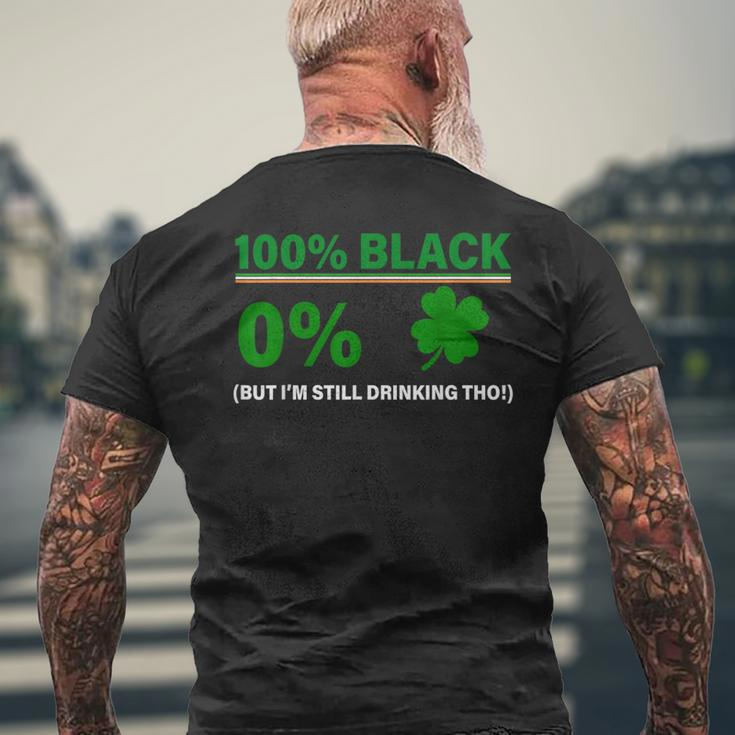 100 Black 0 Irish But I'm Still Drinking St Patrick's Day Men's T-shirt Back Print Gifts for Old Men
