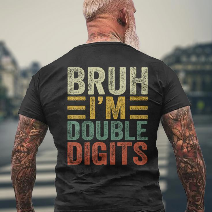 10Th Birthday Bruh I'm Double Digits 10 Year Old Birthday Men's T-shirt Back Print Gifts for Old Men