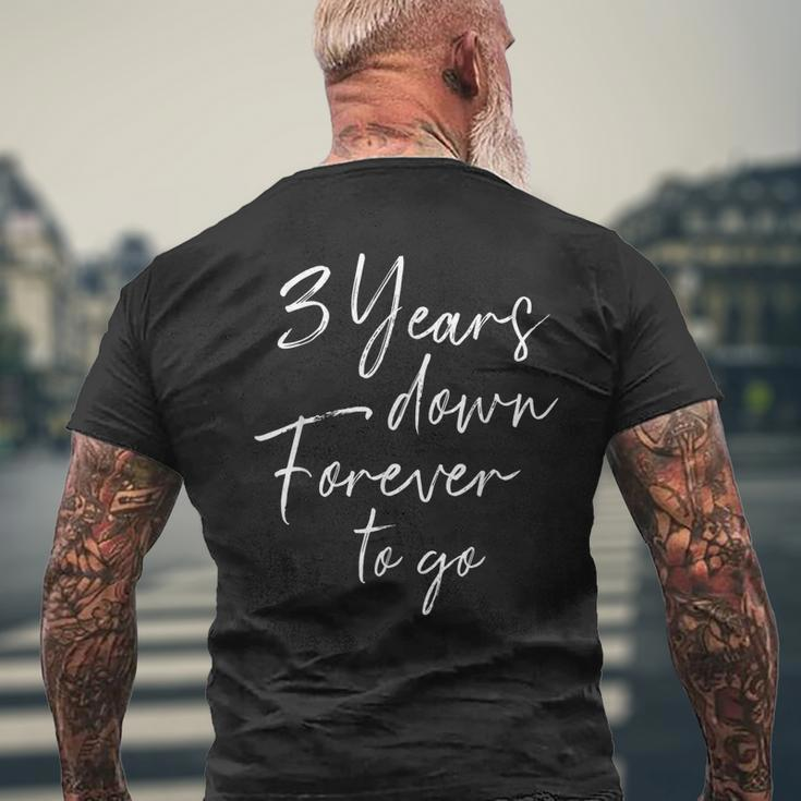 3 Years Down Forever To Go For 3Rd Wedding Anniversary Men's T-shirt Back Print Gifts for Old Men