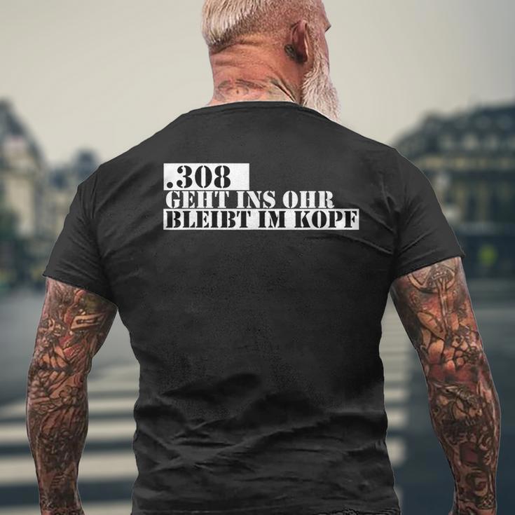 308 Geht Ins Ohr Bleibt Im Kopf Black T-Shirt mit Rückendruck Geschenke für alte Männer