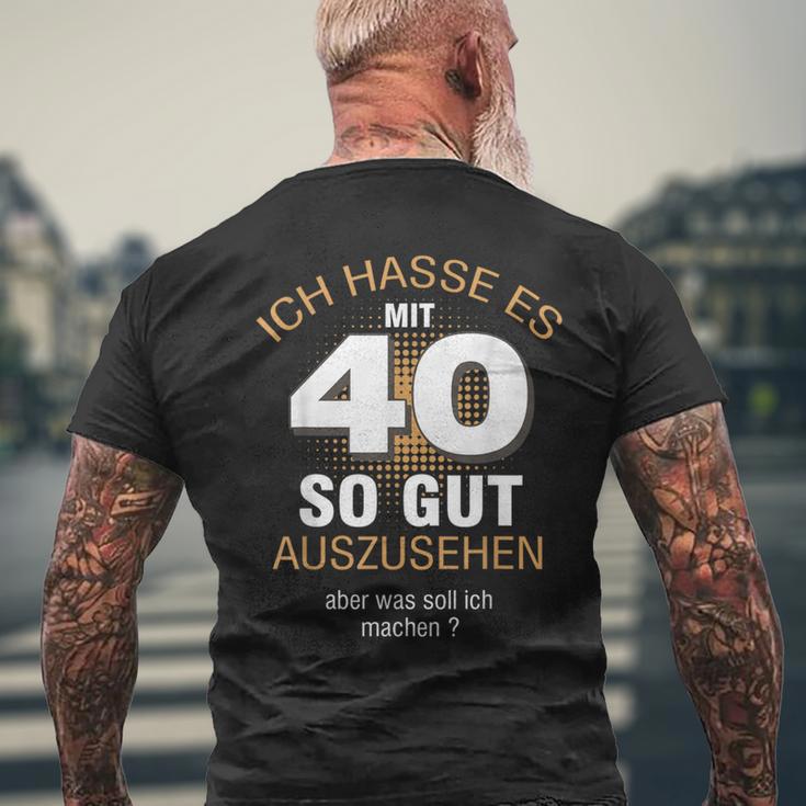 40 Jahre Geburtstag Ich Hasse Es Mit 40 So Gut Aussehen S T-Shirt mit Rückendruck Geschenke für alte Männer