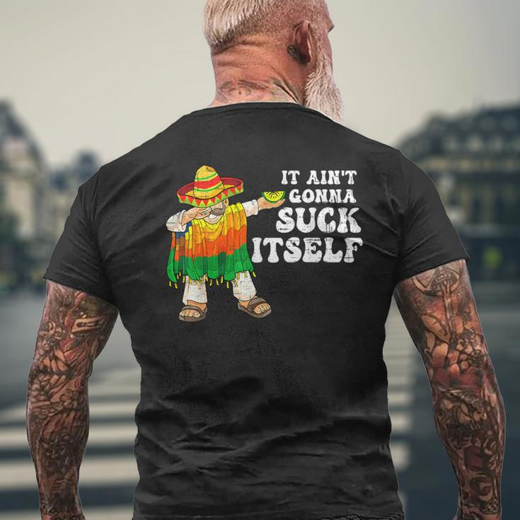It Aint Gonna Suck Itself 5 Cinco De Mayo Mexican Men Men's T-shirt Back Print Gifts for Old Men