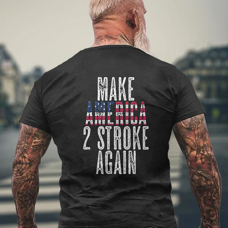 Make America Two Stroke Again Bikers Motorcycle Mens Back Print T-shirt Gifts for Old Men