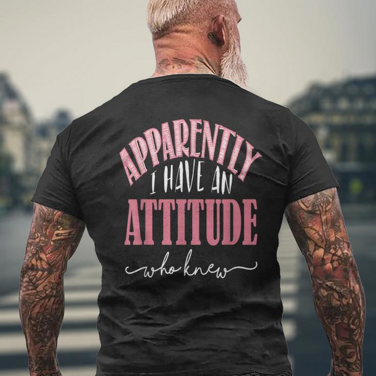 Apparently I Have An Attitude- Who Knew Men's T-shirt Back Print Gifts for Old Men