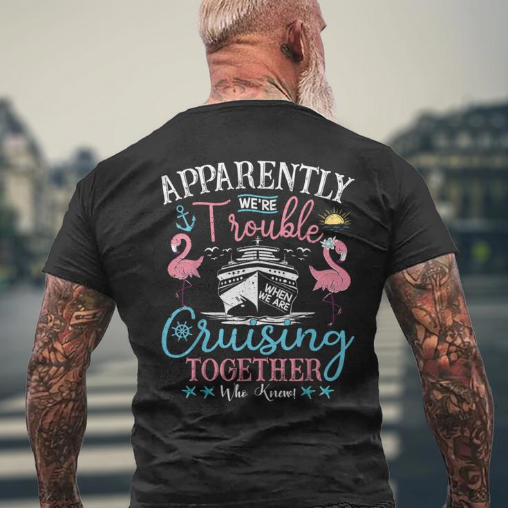 Apparently We're Trouble When We're Cruising Together Cruise Men's T-shirt Back Print Gifts for Old Men