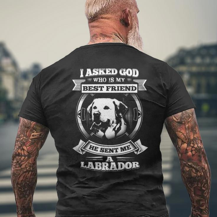 I Asked God Who Is My Best Friend He Sent Me A Labrador Men's T-shirt Back Print Gifts for Old Men