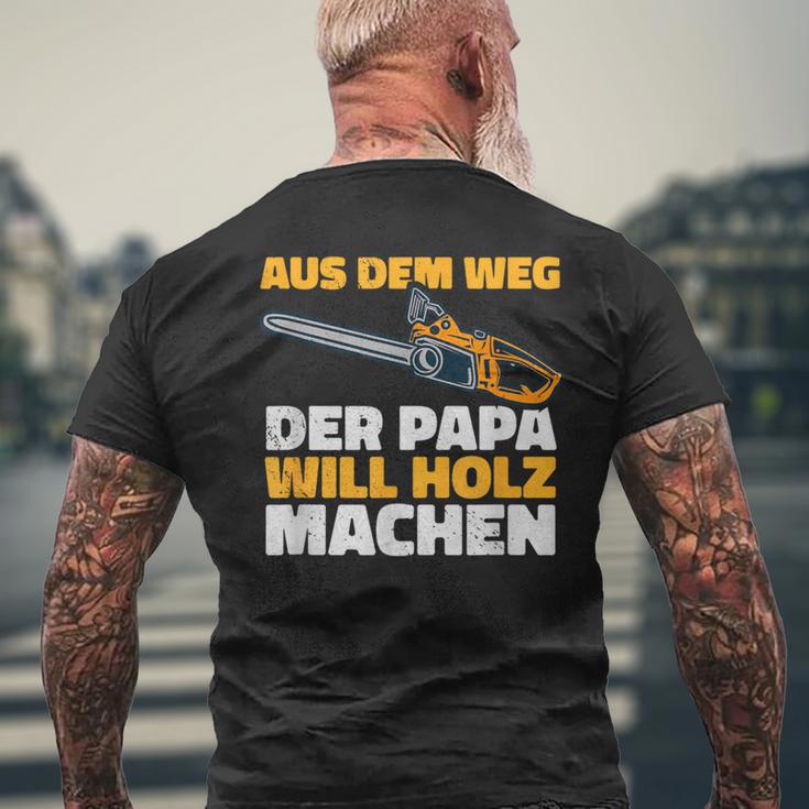 Aus Dem Weg Der Papa Will Holz Lumberjack Sayings T-Shirt mit Rückendruck Geschenke für alte Männer