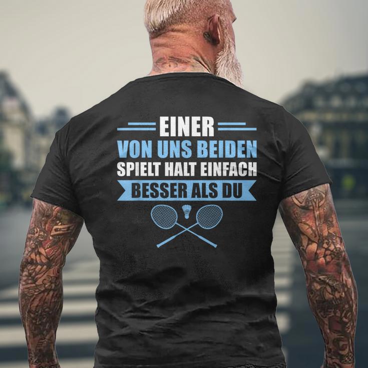 Badminton Einer Von Uns Spielt Besser T-Shirt mit Rückendruck Geschenke für alte Männer