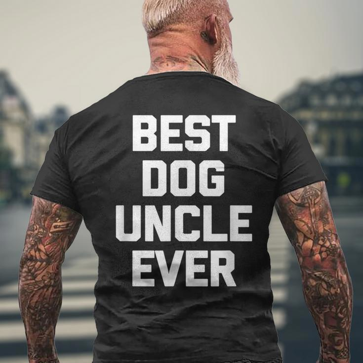 Best Dog Uncle Ever Dog Owner Dogs Lover Dog Mens Back Print T-shirt Gifts for Old Men