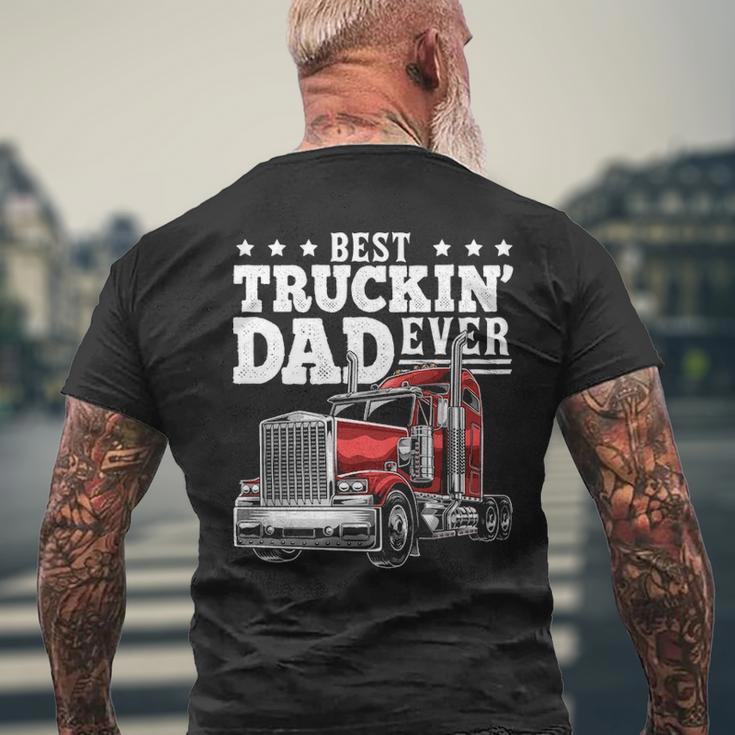 Best Truckin Dad Ever Big Rig Trucker Father's Day Men's T-shirt Back Print Gifts for Old Men