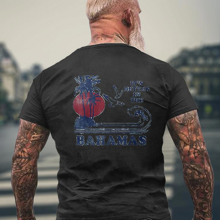 It Is Better In The Bahamas Vintage 80S 70S Mens Back Print T-shirt Gifts for Old Men