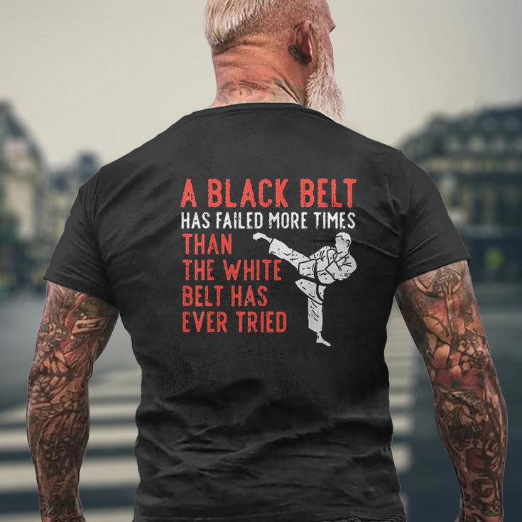 Black Belt Has Failed More Than White Karate Taekwondo Mens Back Print T-shirt Gifts for Old Men