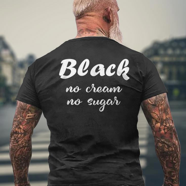 Black No Cream No Sugar History Month Men's T-shirt Back Print Gifts for Old Men