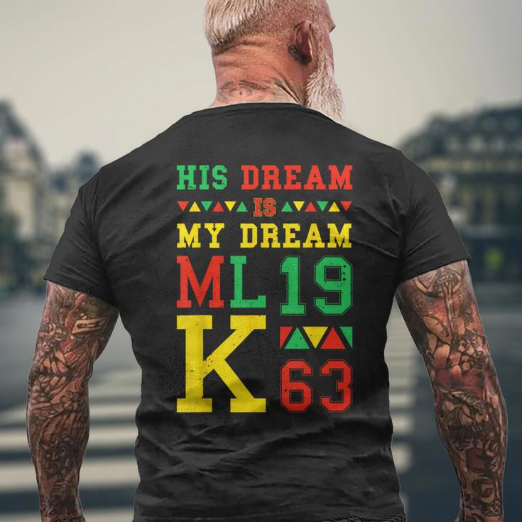 Black History Month His Dream Is My Dream Mlk 1963 Men's T-shirt Back Print Gifts for Old Men