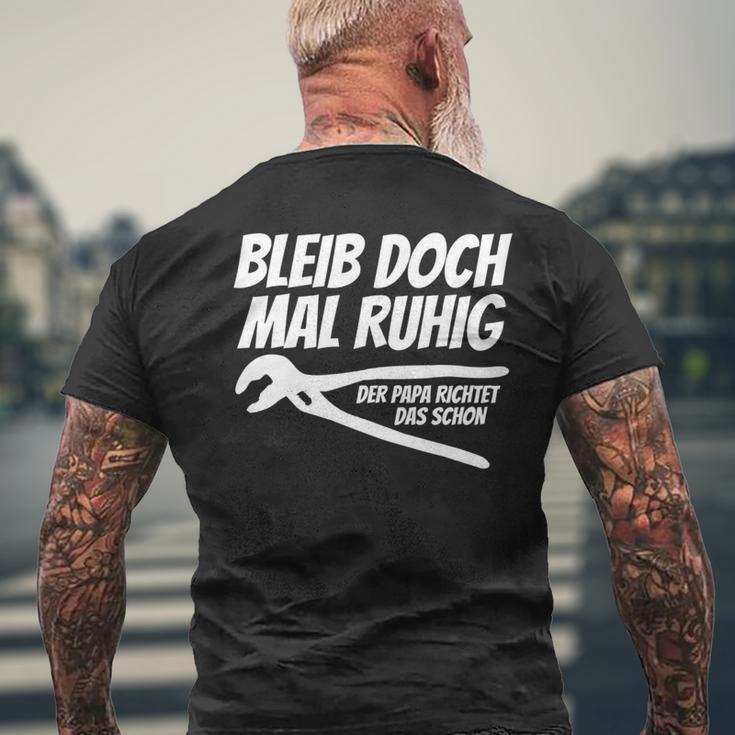 Bleib Doch Mal Ruhig Der Papa Richtet Das Schon T-Shirt mit Rückendruck Geschenke für alte Männer