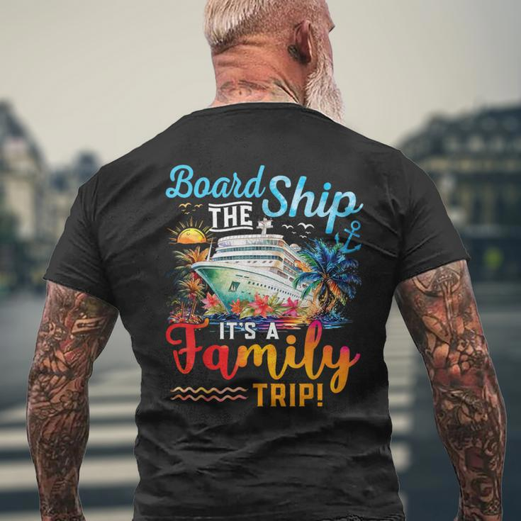 Board The Ship It's A Family Trip Matching Cruise Vacation Men's T-shirt Back Print Gifts for Old Men