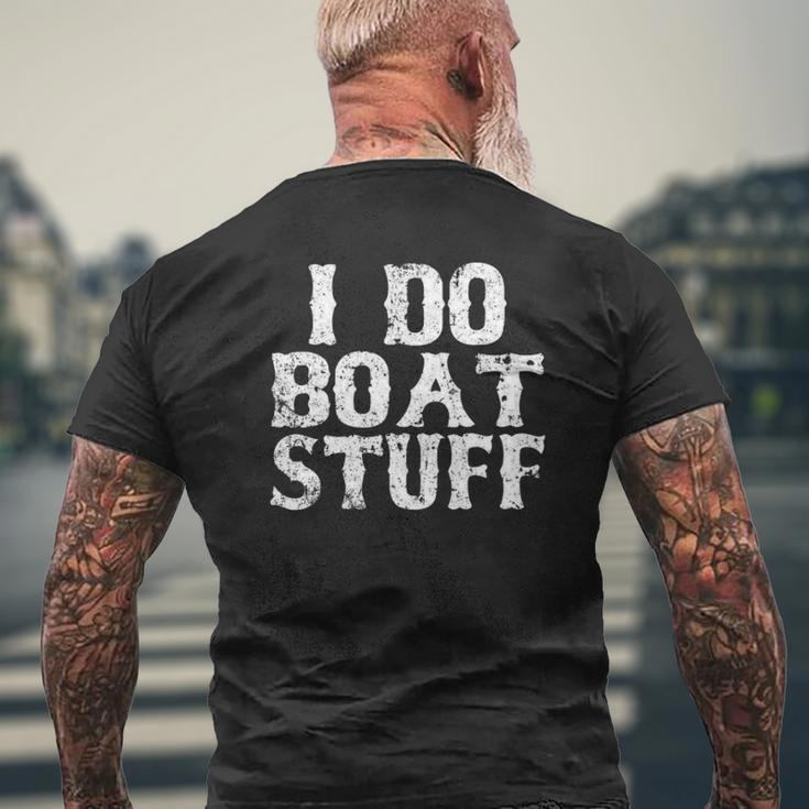 I Do Boat Stuff Father's Day Dad Boatinggift Mens Back Print T-shirt Gifts for Old Men