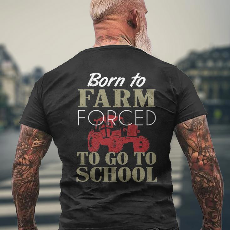 Born To Farm Forced To Go To SchoolMen's T-shirt Back Print Gifts for Old Men