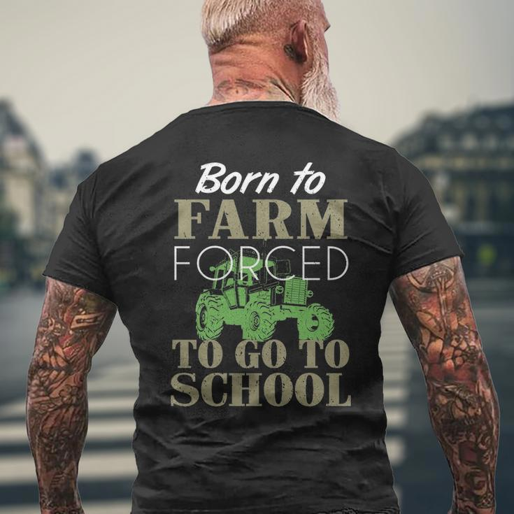Born To Farm Forced To Go To School S Men's T-shirt Back Print Gifts for Old Men