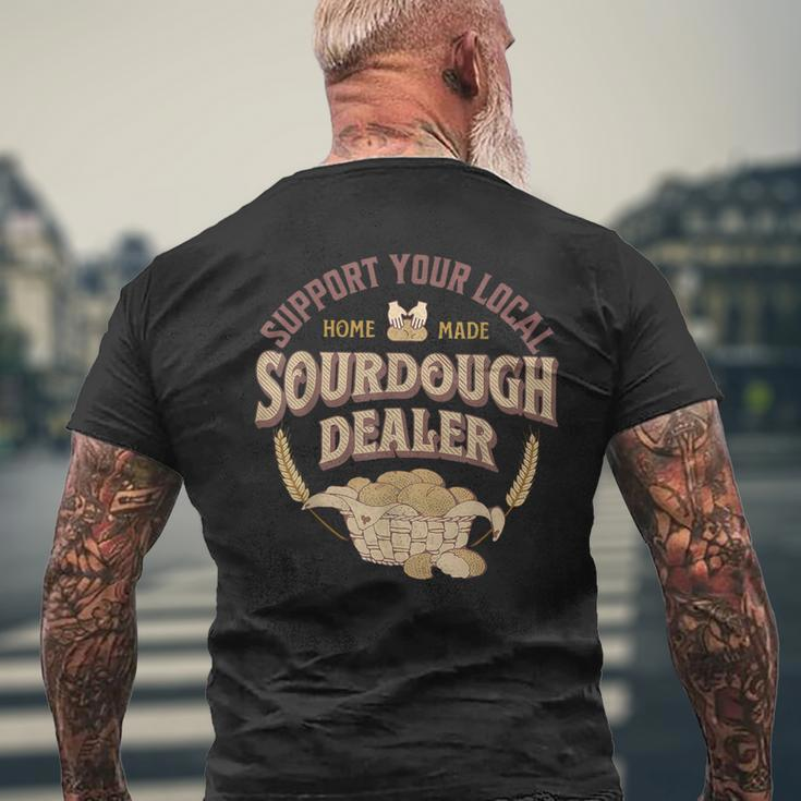 Bread Baker Support Your Local Sourdough Dealer Men's T-shirt Back Print Gifts for Old Men