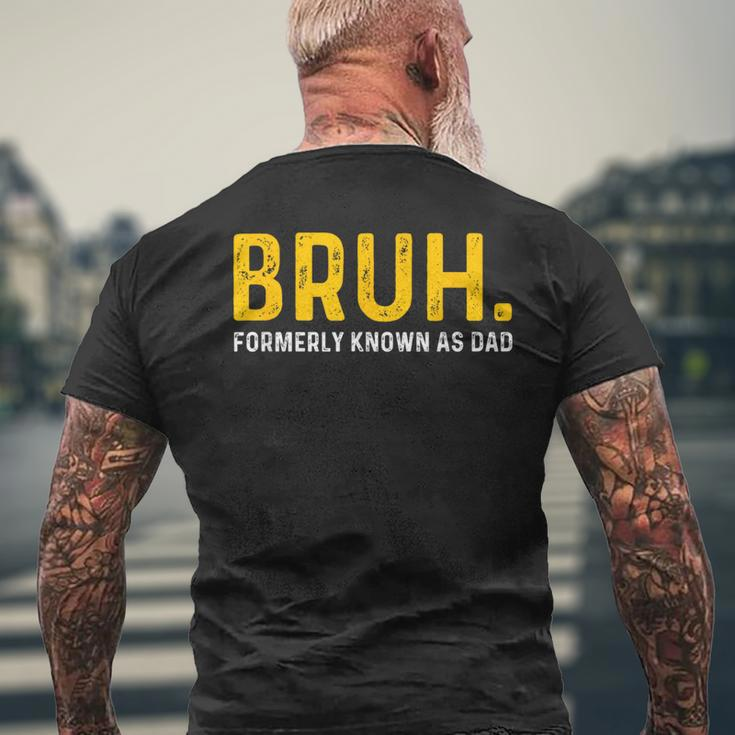 Bruh Formerly Known As Dad Vintage Father's Day Men Men's T-shirt Back Print Gifts for Old Men