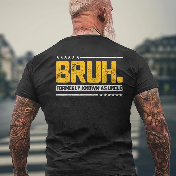 Bruh Formerly Known As Uncle Father's Day Men's T-shirt Back Print Gifts for Old Men