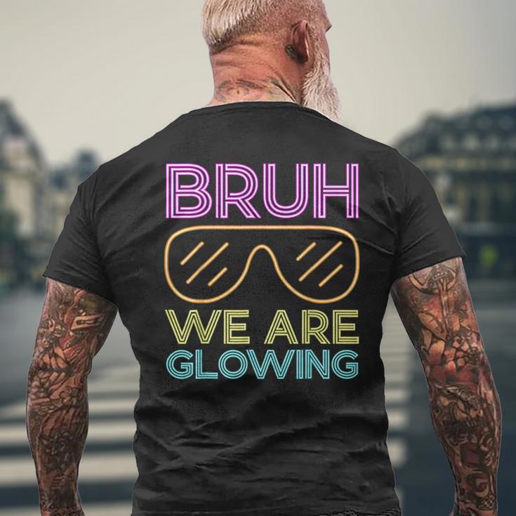 Bruh We Are Glowing Hello Summer Vacation Trips Men's T-shirt Back Print Gifts for Old Men