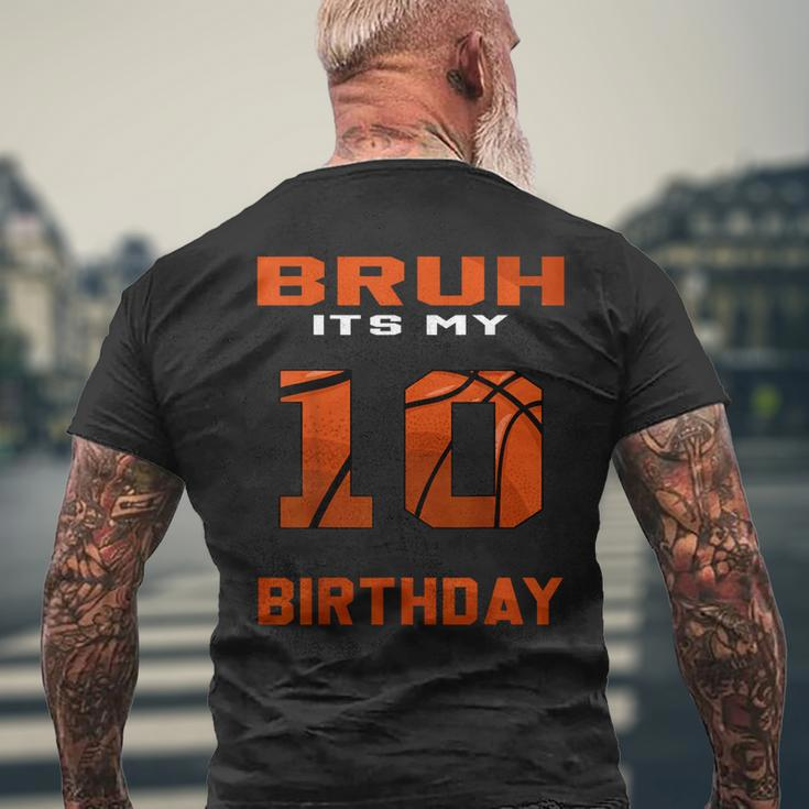 Bruh It's My 10Th Birthday 10 Year Old Basketball Theme Bday Men's T-shirt Back Print Gifts for Old Men