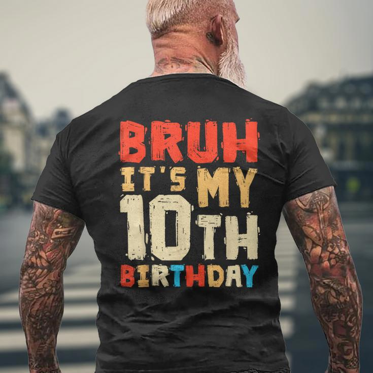 Bruh It's My 10Th Birthday Men's T-shirt Back Print Gifts for Old Men