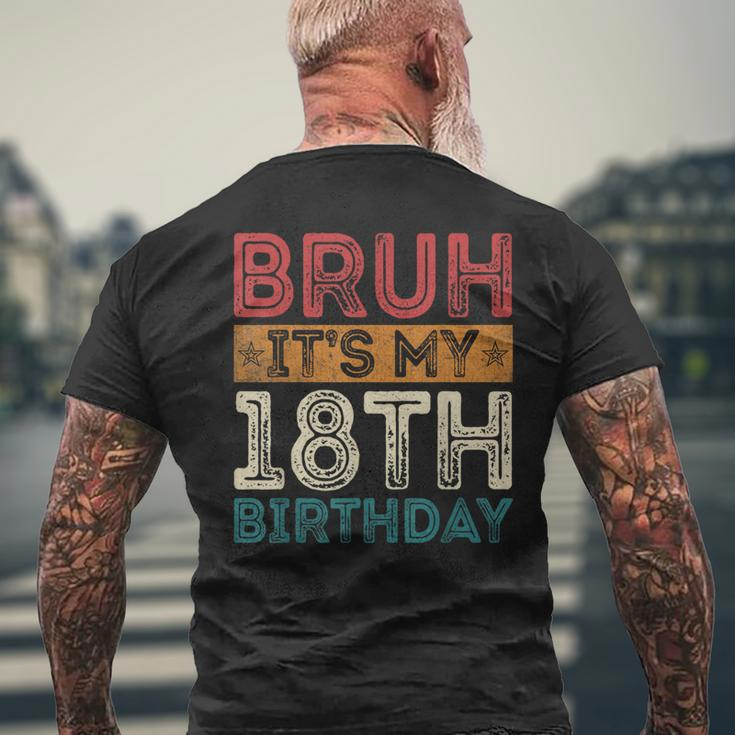 Bruh It's My 18Th Birthday 18Th Year Old 18 Birthday Vintage Men's T-shirt Back Print Gifts for Old Men