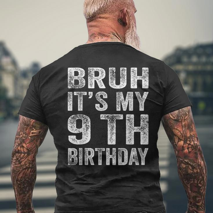Bruh It's My 9Th Birthday 9 Year Old Birthday Men's T-shirt Back Print Gifts for Old Men