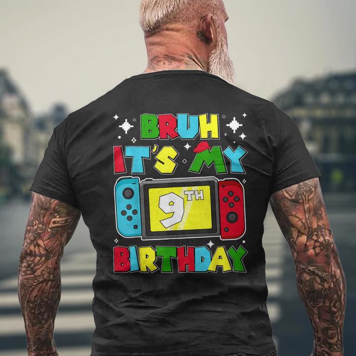 Bruh It's My 9Th Birthday Video Game 9 Years Old Birthday Men's T-shirt Back Print Gifts for Old Men