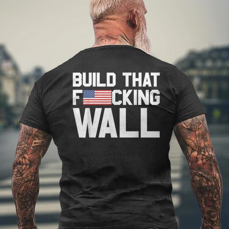 Build That Fucking Wall Love Trump Border Wall Men's T-shirt Back Print Gifts for Old Men