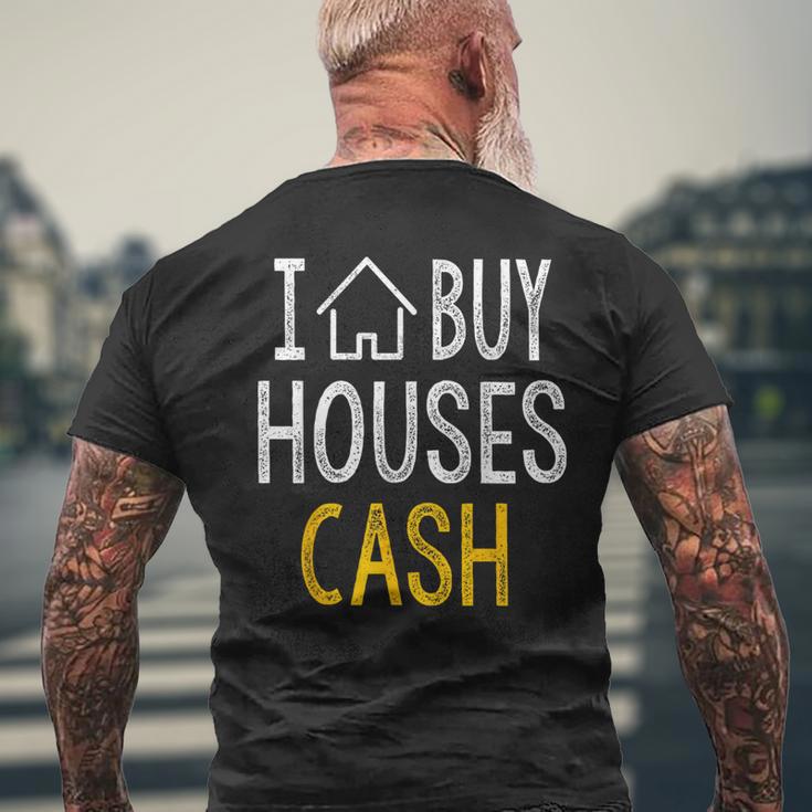 I Buy Houses Cash Real Estate Investor Men's T-shirt Back Print Gifts for Old Men