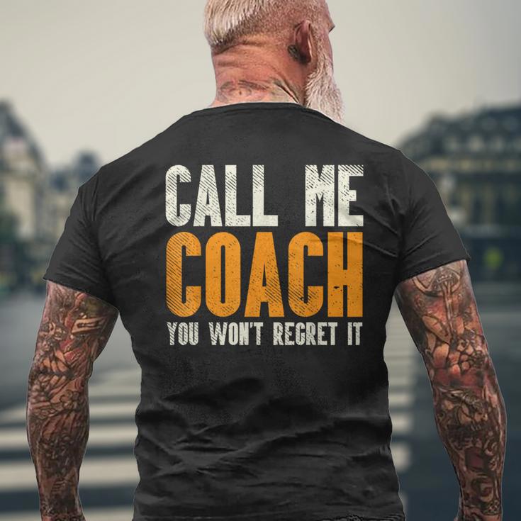 Call Me Coach Wont Regret Football Gridiron Sport Men's T-shirt Back Print Gifts for Old Men